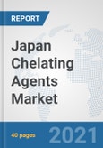 Japan Chelating Agents Market: Prospects, Trends Analysis, Market Size and Forecasts up to 2027- Product Image