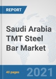 Saudi Arabia TMT Steel Bar Market: Prospects, Trends Analysis, Market Size and Forecasts up to 2027- Product Image