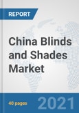 China Blinds and Shades Market: Prospects, Trends Analysis, Market Size and Forecasts up to 2027- Product Image