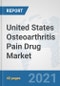 United States Osteoarthritis Pain Drug Market: Prospects, Trends Analysis, Market Size and Forecasts up to 2027 - Product Thumbnail Image