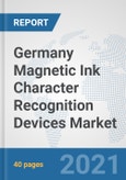 Germany Magnetic Ink Character Recognition (MICR) Devices Market: Prospects, Trends Analysis, Market Size and Forecasts up to 2027- Product Image
