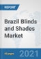 Brazil Blinds and Shades Market: Prospects, Trends Analysis, Market Size and Forecasts up to 2027 - Product Thumbnail Image