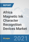 Africa Magnetic Ink Character Recognition (MICR) Devices Market: Prospects, Trends Analysis, Market Size and Forecasts up to 2027- Product Image