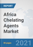 Africa Chelating Agents Market: Prospects, Trends Analysis, Market Size and Forecasts up to 2027- Product Image