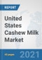 United States Cashew Milk Market: Prospects, Trends Analysis, Market Size and Forecasts up to 2027 - Product Thumbnail Image