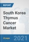 South Korea Thymus Cancer Market: Prospects, Trends Analysis, Market Size and Forecasts up to 2027 - Product Thumbnail Image
