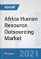 Africa Human Resource Outsourcing Market: Prospects, Trends Analysis, Market Size and Forecasts up to 2027 - Product Thumbnail Image