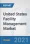 United States Facility Management Market: Prospects, Trends Analysis, Market Size and Forecasts up to 2027 - Product Thumbnail Image
