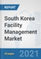 South Korea Facility Management Market: Prospects, Trends Analysis, Market Size and Forecasts up to 2027 - Product Thumbnail Image