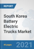 South Korea Battery Electric Trucks Market: Prospects, Trends Analysis, Market Size and Forecasts up to 2027- Product Image