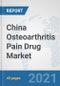 China Osteoarthritis Pain Drug Market: Prospects, Trends Analysis, Market Size and Forecasts up to 2027 - Product Thumbnail Image