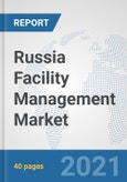 Russia Facility Management Market: Prospects, Trends Analysis, Market Size and Forecasts up to 2027- Product Image