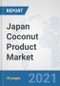 Japan Coconut Product Market: Prospects, Trends Analysis, Market Size and Forecasts up to 2027 - Product Thumbnail Image