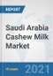 Saudi Arabia Cashew Milk Market: Prospects, Trends Analysis, Market Size and Forecasts up to 2027 - Product Image