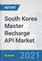 South Korea Master Recharge API Market: Prospects, Trends Analysis, Market Size and Forecasts up to 2027 - Product Thumbnail Image