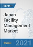 Japan Facility Management Market: Prospects, Trends Analysis, Market Size and Forecasts up to 2027- Product Image