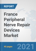 France Peripheral Nerve Repair Devices Market: Prospects, Trends Analysis, Market Size and Forecasts up to 2027- Product Image