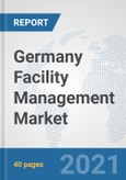 Germany Facility Management Market: Prospects, Trends Analysis, Market Size and Forecasts up to 2027- Product Image