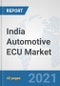 India Automotive ECU Market: Prospects, Trends Analysis, Market Size and Forecasts up to 2027 - Product Thumbnail Image
