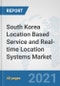 South Korea Location Based Service and Real-time Location Systems Market: Prospects, Trends Analysis, Market Size and Forecasts up to 2027 - Product Thumbnail Image