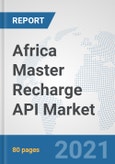 Africa Master Recharge API Market: Prospects, Trends Analysis, Market Size and Forecasts up to 2027- Product Image