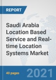 Saudi Arabia Location Based Service and Real-time Location Systems Market: Prospects, Trends Analysis, Market Size and Forecasts up to 2027- Product Image