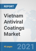 Vietnam Antiviral Coatings Market: Prospects, Trends Analysis, Market Size and Forecasts up to 2027- Product Image