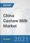 China Cashew Milk Market: Prospects, Trends Analysis, Market Size and Forecasts up to 2027 - Product Thumbnail Image