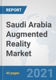 Saudi Arabia Augmented Reality Market: Prospects, Trends Analysis, Market Size and Forecasts up to 2027- Product Image