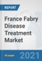 France Fabry Disease Treatment Market: Prospects, Trends Analysis, Market Size and Forecasts up to 2027 - Product Thumbnail Image
