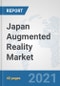 Japan Augmented Reality Market: Prospects, Trends Analysis, Market Size and Forecasts up to 2027 - Product Image