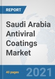 Saudi Arabia Antiviral Coatings Market: Prospects, Trends Analysis, Market Size and Forecasts up to 2027- Product Image