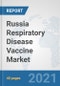 Russia Respiratory Disease Vaccine Market: Prospects, Trends Analysis, Market Size and Forecasts up to 2027 - Product Image