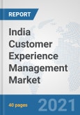 India Customer Experience Management Market: Prospects, Trends Analysis, Market Size and Forecasts up to 2027- Product Image