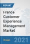 France Customer Experience Management Market: Prospects, Trends Analysis, Market Size and Forecasts up to 2027 - Product Thumbnail Image