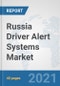 Russia Driver Alert Systems Market: Prospects, Trends Analysis, Market Size and Forecasts up to 2027 - Product Thumbnail Image