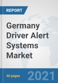 Germany Driver Alert Systems Market: Prospects, Trends Analysis, Market Size and Forecasts up to 2027- Product Image