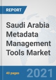 Saudi Arabia Metadata Management Tools Market: Prospects, Trends Analysis, Market Size and Forecasts up to 2027- Product Image