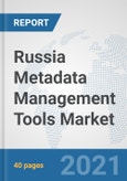 Russia Metadata Management Tools Market: Prospects, Trends Analysis, Market Size and Forecasts up to 2027- Product Image