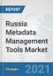 Russia Metadata Management Tools Market: Prospects, Trends Analysis, Market Size and Forecasts up to 2027 - Product Thumbnail Image