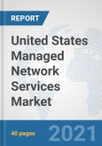 United States Managed Network Services Market: Prospects, Trends Analysis, Market Size and Forecasts up to 2027- Product Image