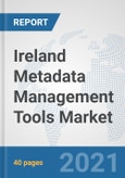 Ireland Metadata Management Tools Market: Prospects, Trends Analysis, Market Size and Forecasts up to 2027- Product Image