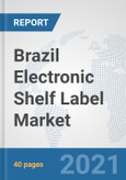 Brazil Electronic Shelf Label Market: Prospects, Trends Analysis, Market Size and Forecasts up to 2027- Product Image