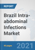 Brazil Intra-abdominal Infections Market: Prospects, Trends Analysis, Market Size and Forecasts up to 2027- Product Image