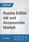 Russia Edible Ink and Accessories Market: Prospects, Trends Analysis, Market Size and Forecasts up to 2027 - Product Thumbnail Image