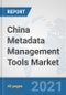 China Metadata Management Tools Market: Prospects, Trends Analysis, Market Size and Forecasts up to 2027 - Product Thumbnail Image