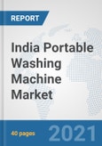 India Portable Washing Machine Market: Prospects, Trends Analysis, Market Size and Forecasts up to 2027- Product Image