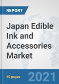 Japan Edible Ink and Accessories Market: Prospects, Trends Analysis, Market Size and Forecasts up to 2027- Product Image