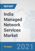 India Managed Network Services Market: Prospects, Trends Analysis, Market Size and Forecasts up to 2027- Product Image