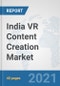 India VR Content Creation Market: Prospects, Trends Analysis, Market Size and Forecasts up to 2027 - Product Thumbnail Image